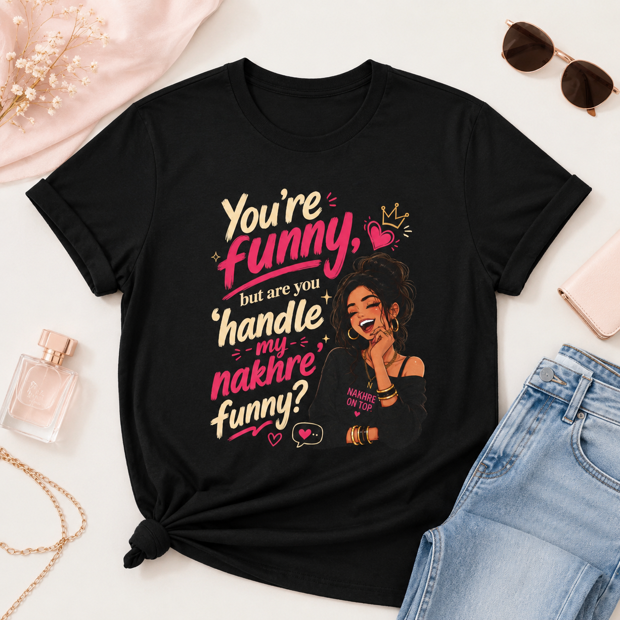 “You’re Funny, But Are You Handle My Nakhre Funny?” Graphic Tee