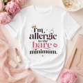 “I’m Allergic to the Bare Minimum” Graphic Tee