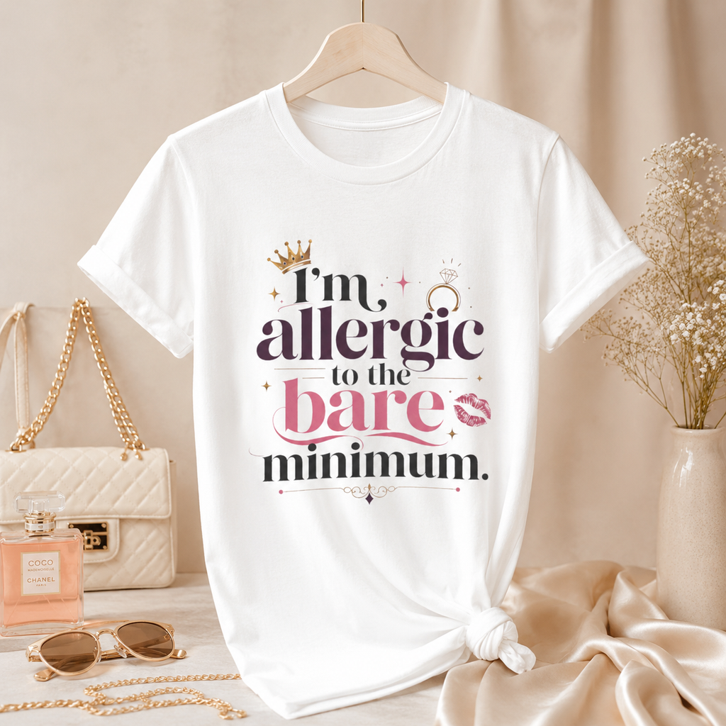 “I’m Allergic to the Bare Minimum” Graphic Tee