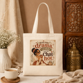 “Keep Your Drama Cold and My Chai Hot” Canvas Tote Bag