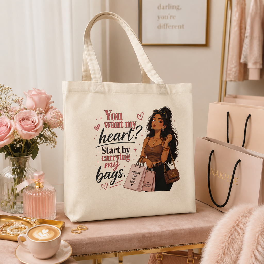 “You Want My Heart? Start By Carrying My Bags” Canvas Tote Bag