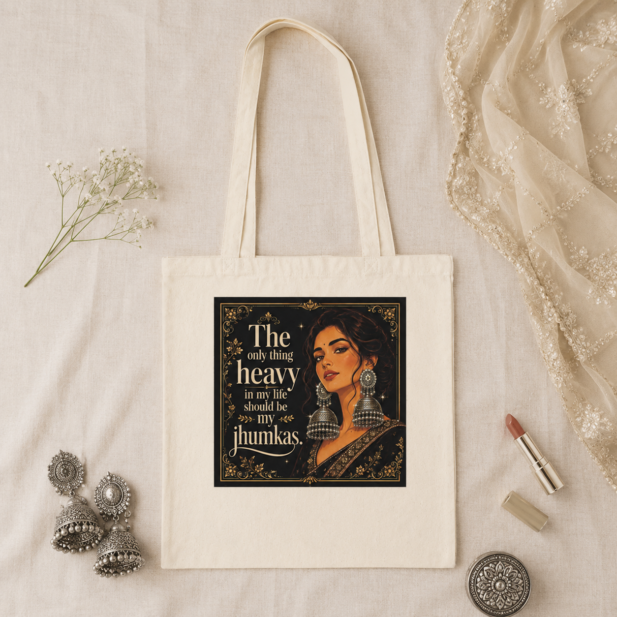 “The Only Thing Heavy in My Life Should Be My Jhumkas” Canvas Tote
