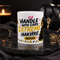 “Handle With Care. Extreme Nakhre Inside.” Ceramic Mug