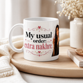 “My Usual Order: Extra Nakhre” Ceramic Mug