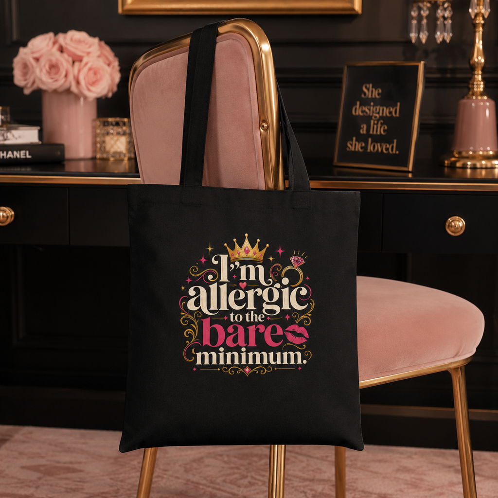 “I’m Allergic to the Bare Minimum” Statement Tote Bag