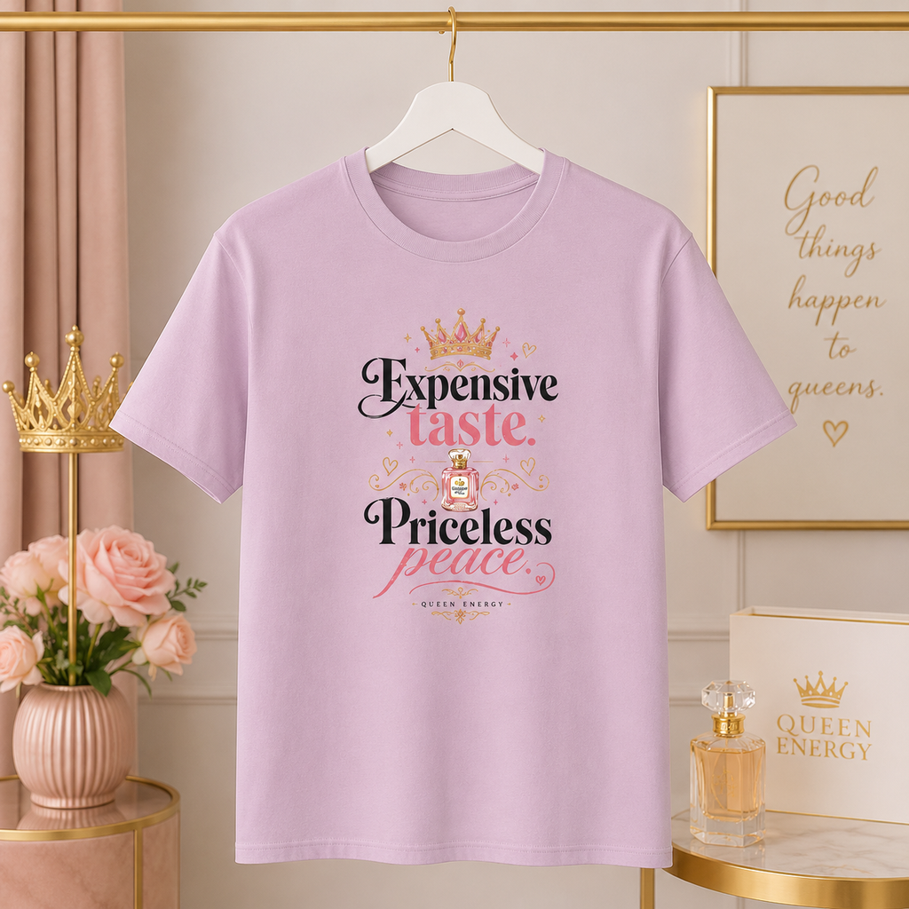 “Expensive Taste, Priceless Peace” Graphic Tee