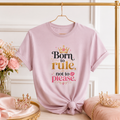 “Born to Rule, Not to Please” Graphic Tee
